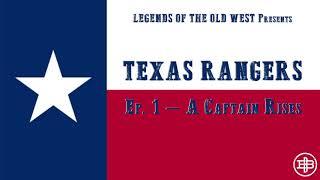 LEGENDS OF THE OLD WEST | Texas Rangers Ep1: "A Captain Rises"