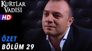 29.Bölüm - Kurtlar Vadisi | Özet