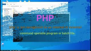 Php is not recognized as an internal or external for Windows 10 and Windows 11 are Solved Error