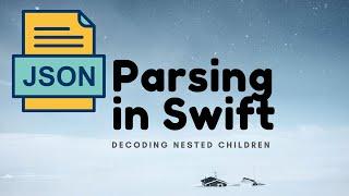 Parsing JSON in Swift - Decoding Nested Children