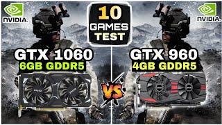 GTX 1060 (6GB) vs GTX 960 (4GB) | 10 Games Test | Which Is Insane ?