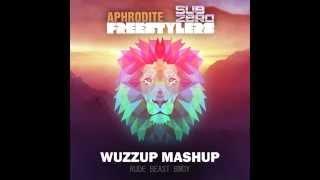 Freestylers, Aphrodite & Sub Zero - Rude Beast Bwoy (Wuzzup Mashup)