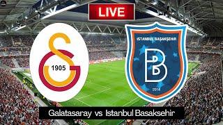 LIVE Galatasaray vs Istanbul Basaksehir | Turkiye Cup Live Match Today