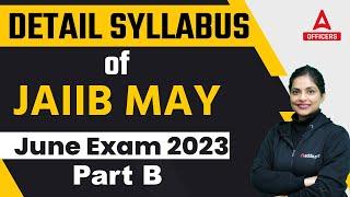 Detailed Syllabus Of JAIIB May June Exam 2023 | Part B