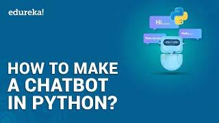 How To Make a Chatbot in Python | Python Chat Bot Tutorial | Edureka