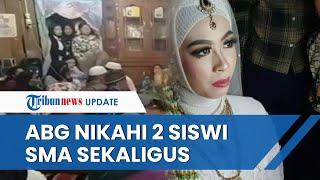 ABG 17 Tahun Nikahi 2 Siswi SMA Sekaligus, Tak Selingkuh tapi Sudah Cinta Segitiga Sejak Pacaran