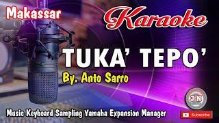 TUKA' TEPO' _Lagu Makassar KARAOKE Keyboard Yamaha_By  Anto Sarro