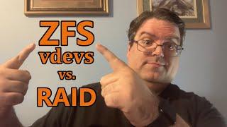 ZFS vs. RAID - vdevs and more!