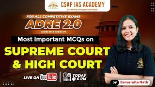 IMPORTANT QUESTIONS ON SUPREME COURT & HIGH COURT | ADRE 2.0 | CSAP IAS ACADEMY