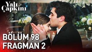 Yalı Çapkını 98. Bölüm 2. Fragman