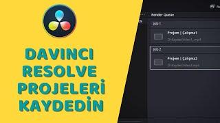 DaVinci Resolve - Projedeki Çalışmaları Kaydetme