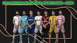 NEW KITPACK V36 OFFICIAL SEASON 2023 - 2024 || ALL PATCH COMPATIBLE || REVIEWS GAMEPLAY