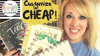 How to customize THE HAPPY PLANNER for CHEAP!!!