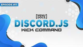 Discord.js v11 Bot Tutorial - Kick Command (Episode 11) | MenuDocs