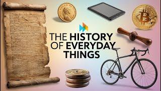 The History of Everyday Things: How Simple Innovations Shaped the World