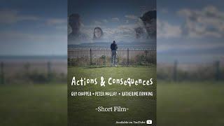 Actions & Consequences (AWARD Winning Short Film)