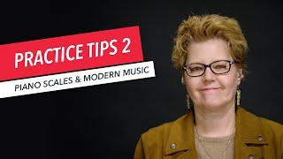 Piano Scales for Modern Music: Lesson 2 Practice Tips | Suzanna Sifter | Berklee Online 12/27