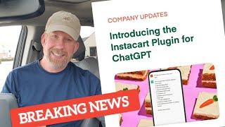 INSTACART adds Chat GPT and Walmart (in home) delivery service.