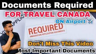 Which Documents You Should Carry Before Travelling To Canada  | SPOUSE OPEN WORK PERMIT |