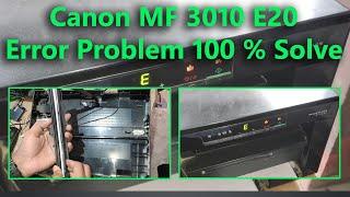 How to Fix the Canon MF3010 E20 Error II  Canon MF3010 Scanner Error fix 100 %