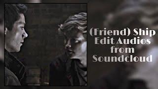 Ship/ Friendship Edit Audios (Soundcloud)