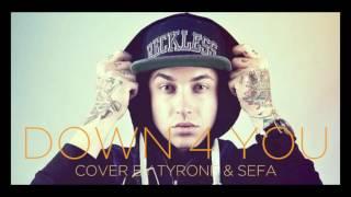 Down 4 U - Blackbear Cover (Tyrone & Sefa M)