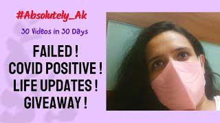 I FAILED - COVID POSITIVE - LIFE UPDATES - GIVEAWAY ANNOUNCEMENT #reallifevlog #absolutely_ak