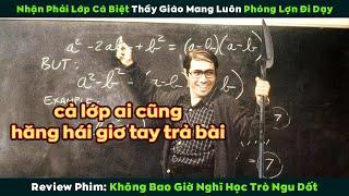 [Review Phim] Nhận Phải Lớp "Cá Biệt" Thầy Giáo Bá Đạo Mang Luôn "Phóng Lợn" Đi Dạy Học,