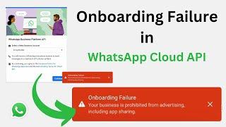 Fix the Onboarding Failure in WhatsApp Business Platform | Onboarding Failure in WhatsApp Cloud API