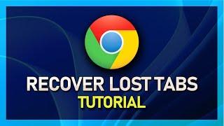 How To Recover Lost Tabs in Google Chrome