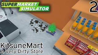 A Very Dirty Store || Supermarket Simulator: KitsuneMart [EP2]