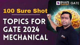 100 Sure Shot Topics for GATE 2024 for Mechanical | BYJU'S GATE