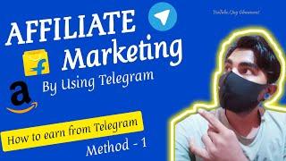 Affiliate Marketing By Using Telegram ! Make  Money from Telegram Part - 1  @JayGhunawatOfficial