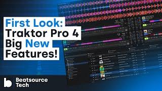 Traktor Pro 4 First Look - Big New Features! | Beatsource Tech