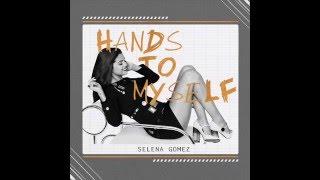 Selena Gomez - Hands To Myself (AUDIO)