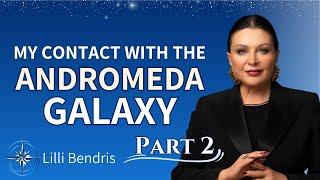 POWERFUL Channeling: What the ANDROMEDAS Want You To Know (2:2) | Lilli Bendriss