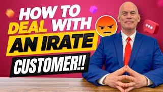 HOW TO HANDLE AN IRATE CUSTOMER! (Tips for Dealing with Irate or Angry Customers!)