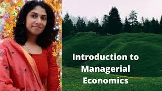 Introduction to Managerial Economics - Part 1 - Introduction to Economics