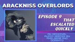 ARACKNISS OVERLORDS  EP 9: THAT ESCALATED QUICKLY // Hazbin Hotel Radio Play Audio Drama Comic Dub