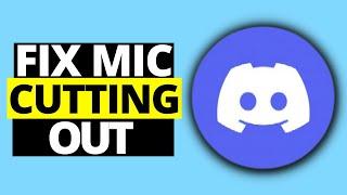 How To Fix Discord Mic Cutting Out