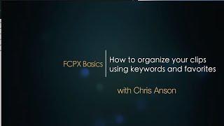 FCPX Basics -   How to organize your clips using keywords and favorites