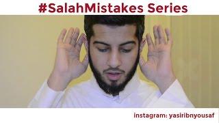 #SalahMistakes Series - Correct Your Mistakes In Salah