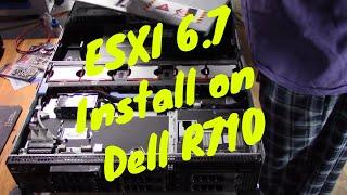 ESXI 6.7 Install on the Dell R710 Server