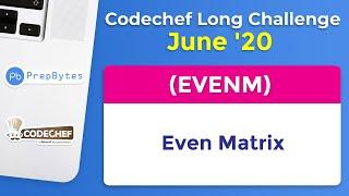 CodeChef June Long Challenge 2020 | Even Matrix  | EVENM