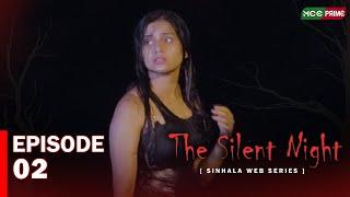 THE SILENT NIGHT Web Series | Episode 02 | Dilki Dissanayake | Shagi Weeranayaka | #sinhalafilms