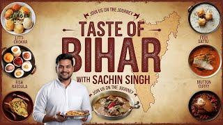 Taste of Bihar: Exploring Famous Dishes from All 38 Districts with Sachin Singh | Intro