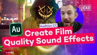 How to Create Film Quality Sound Effects in Adobe Audition CC | Lickd Tutorials