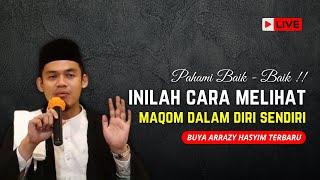 Buya Arrazy Hasyim, Inilah Cara Melihat Maqom Diri Sendiri