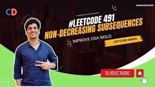 Leetcode 491. Non-decreasing Subsequences | CodingDecoded SDE sheet