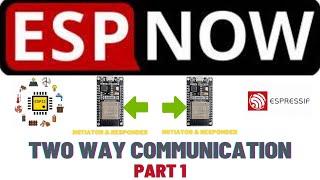 How To Use ESP NOW For Two Way Communication